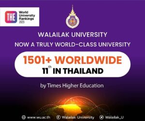 Walailak University is now a truly world-class university as it has been ranked by Times Higher Education (THE).