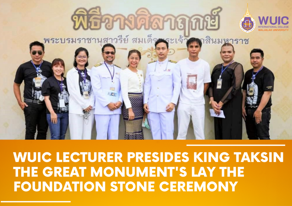 WUIC Lecturer Presides King Taksin The Great Monument's Lay the Foundation Stone Ceremony