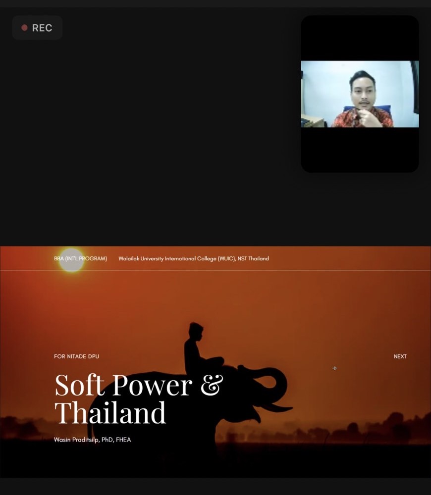 On 16 February 2023, Dr Wasin Praditsilp, FHEA, Acting President of BBA (Int'l Program), Walailak University International College (WUIC), was invited by the Faculty of Communication Arts (FCA), Dhurakij Pundit University (DBU) in Bangkok to give a public lecture on "Soft Power & Thailand" to undergraduate students in the "NITADE DBU Talent Project." As Dr Wasin is one of few Thai researchers who conducts research on soft power, especially in the Thai context, he has the privilege to share his knowledge to many public and private bodies in Thailand and neighboring countries. This special event was organised by Deputy Dean of Academic, FCA, Dr Karada Ruampum, and the session was shared by Dr Dhanakorn Srisooksai, the Manager of Thai Media