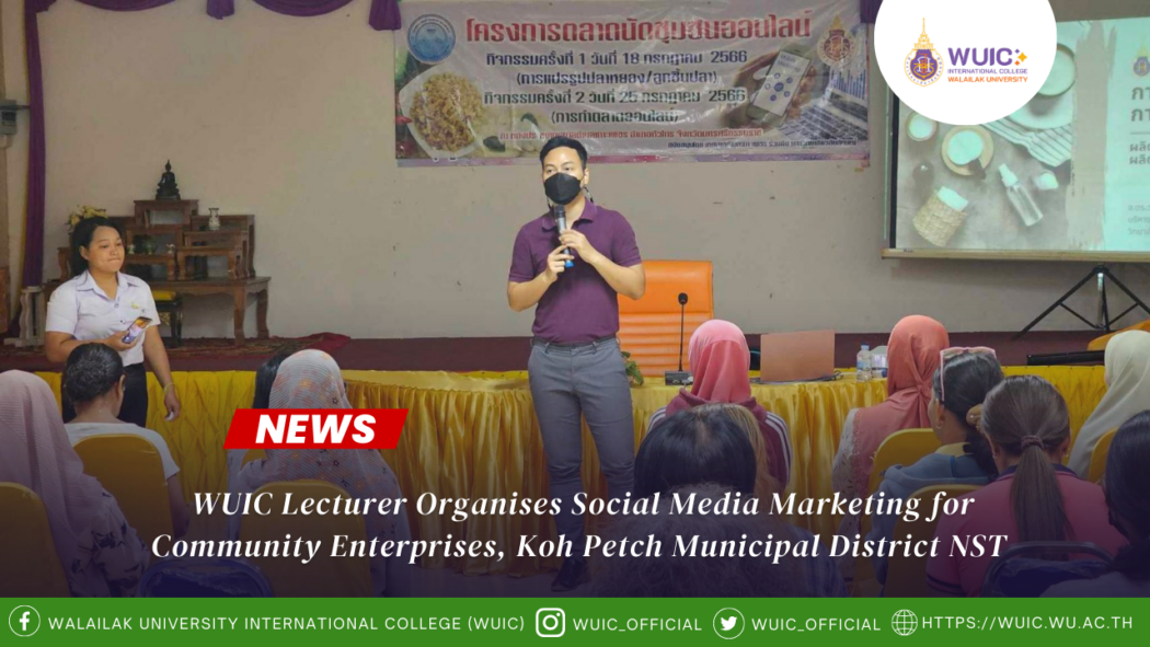 WUIC Lecturer Organises Social Media Marketing for Community Enterprises, Koh Petch Municipal District NST
