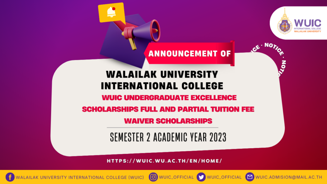 Announcement of Walailak University International College WUIC Undergraduate Excellence Scholarships Full and Partial Tuition Fee Waiver Scholarships Academic Semester 1/2023 (Round 2)