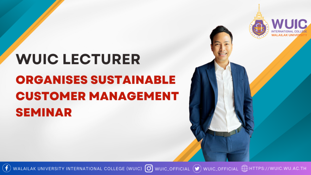 WUIC Lecturer Organises Sustainable Customer Management Seminar