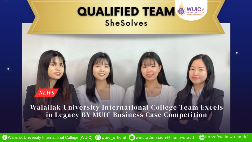 Walailak University International College Team Excels in Legacy BY MUIC Business Case Competition