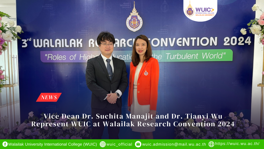 Vice Dean Dr. Suchita Manajit and Dr. Tianyi Wu Represent WUIC at Walailak Research Convention 2024
