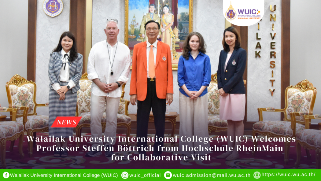Walailak University International College (WUIC) Welcomes Professor Steffen Böttrich from Hochschule RheinMain for Collaborative Visit
