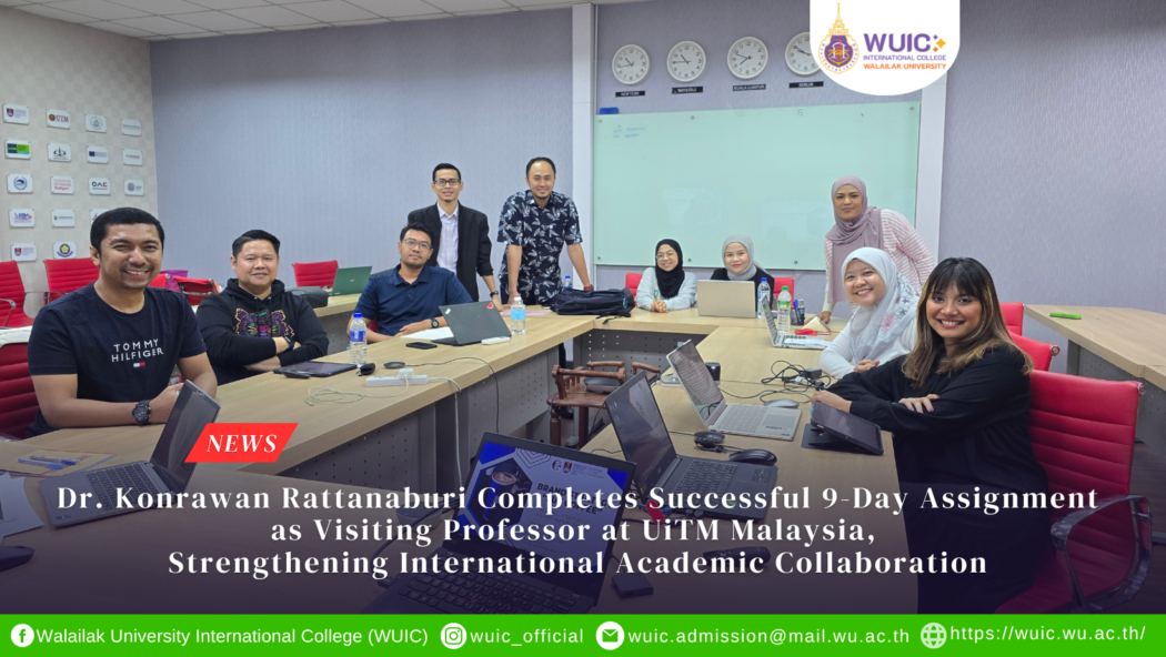 Dr. Konrawan Rattanaburi Completes Successful 9-Day Assignment as Visiting Professor at UiTM Malaysia, Strengthening International Academic Collaboration