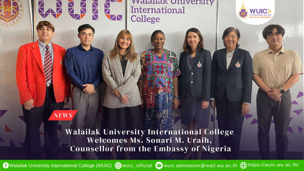 Walailak University International College Welcomes Ms. Sonari M. Uraih, Counsellor from the Embassy of Nigeria