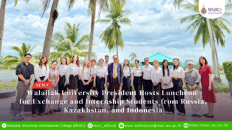 Walailak University President Hosts Luncheon for Exchange and Internship Students from Russia, Kazakhstan, and Indonesia