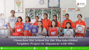 Empowering Communities Walailak University Visits Chumchon Mai School for the Tha Sala Global Neighbor Project in Alignment with SDGs