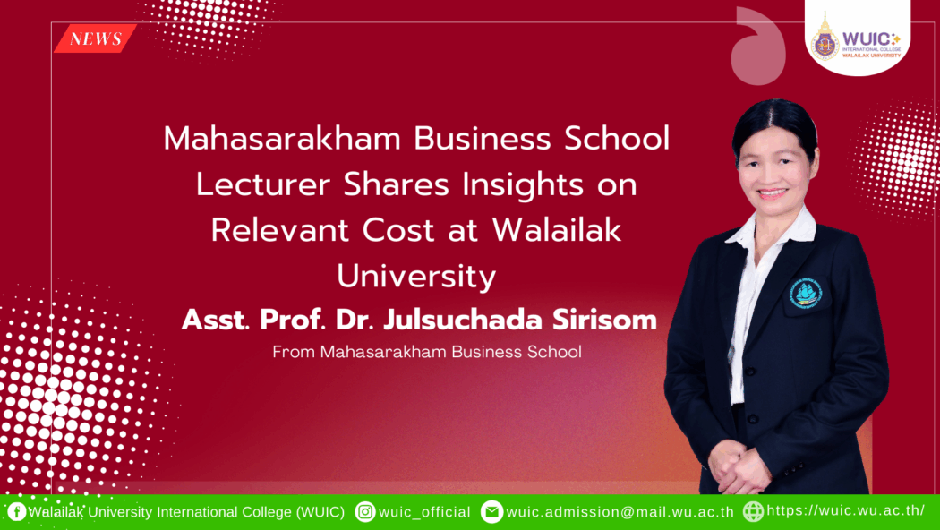 Mahasarakham Business School Lecturer Shares Insights on Relevant Cost at Walailak University